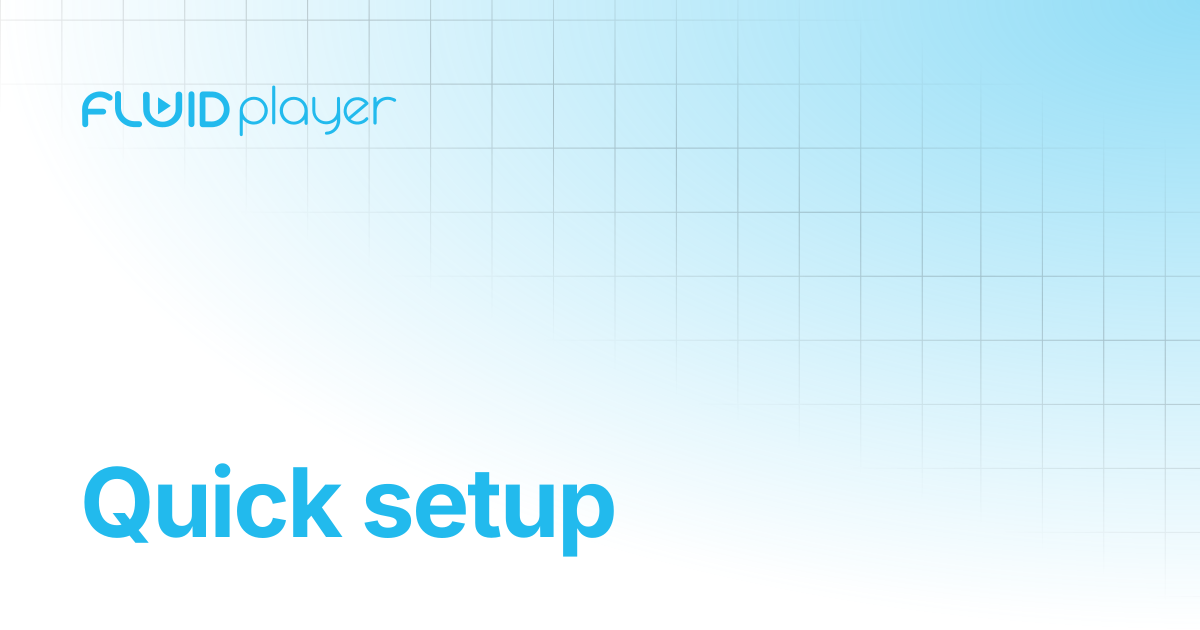 Quick setup | FluidPlayer Docs